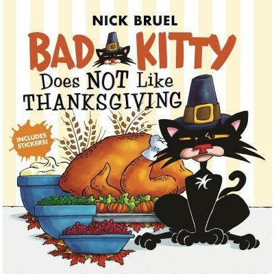 Bad Kitty Does Not Like Thanksgiving by Nick Bruel