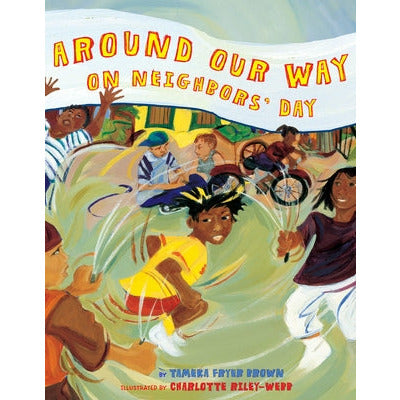 Around Our Way on Neighbors' Day by Tameka Fryer Brown