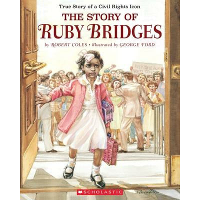 The Story of Ruby Bridges by Robert Coles