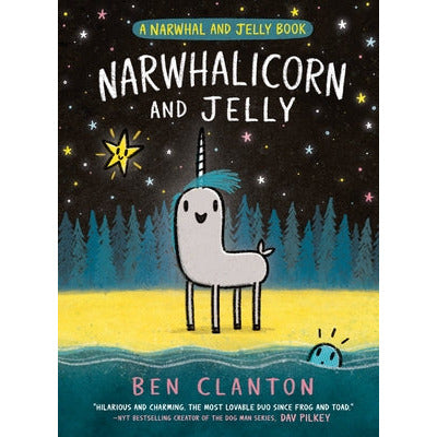 Narwhalicorn and Jelly (a Narwhal and Jelly Book #7) by Ben Clanton