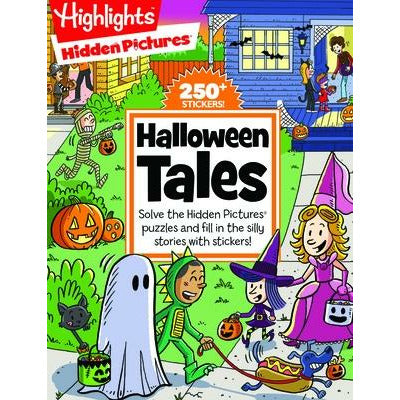 Halloween Tales: Solve the Hidden Pictures(r) Puzzles and Fill in the Silly Stories with Stickers! by Highlights