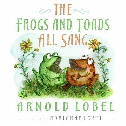 The Frogs and Toads All Sang by Arnold Lobel