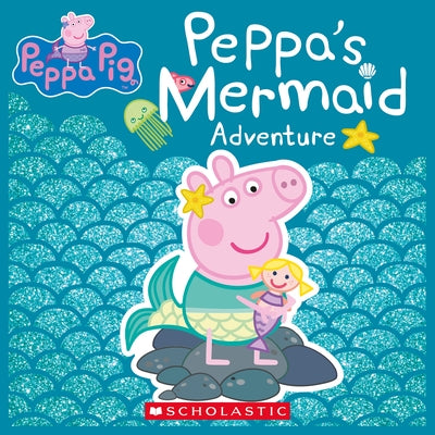Peppa's Mermaid Adventure (Peppa Pig) by Eone