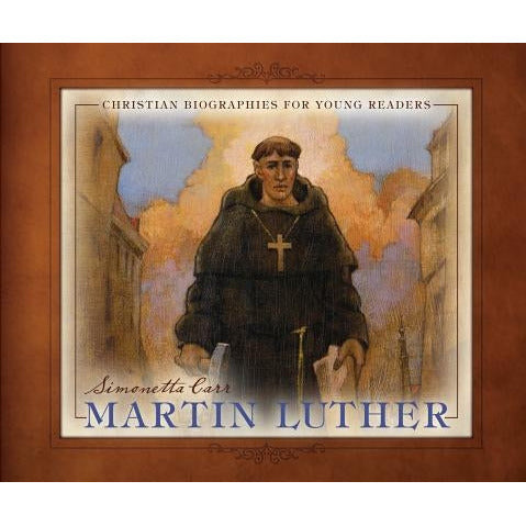 Martin Luther by Simonetta Carr