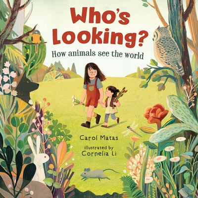 Who's Looking?: How Animals See the World by Carol Matas