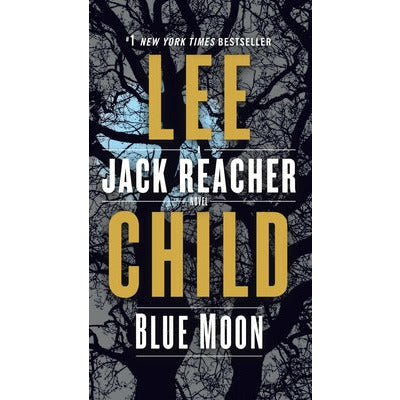 Blue Moon: A Jack Reacher Novel by Lee Child