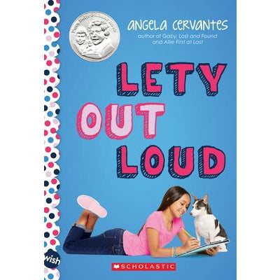 Lety Out Loud: A Wish Novel by Angela Cervantes