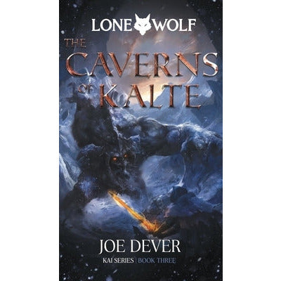 The Caverns of Kalte: Kai Series Volume 3 by Joe Dever