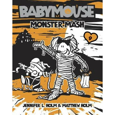 Babymouse #9: Monster MASH by Jennifer L. Holm