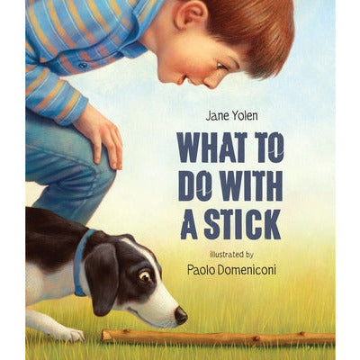 What to Do with a Stick by Jane Yolen