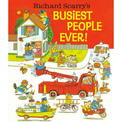 Richard Scarry's Busiest People Ever! by Richard Scarry