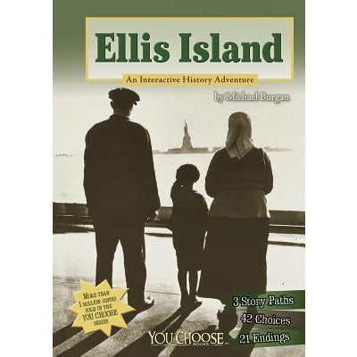 Ellis Island: An Interactive History Adventure by Michael Burgan