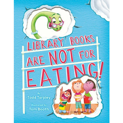 Library Books Are Not for Eating! by Todd Tarpley