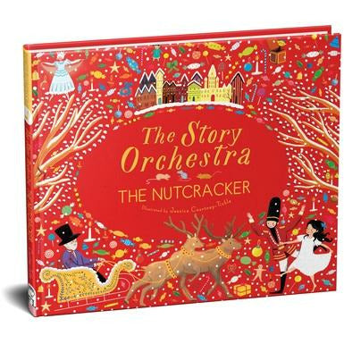 The Story Orchestra: The Nutcracker, 2: Press the Note to Hear Tchaikovsky's Music by Jessica Courtney-Tickle
