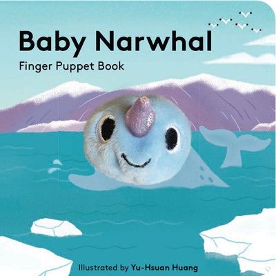 Baby Narwhal: Finger Puppet Book by Yu-Hsuan Huang