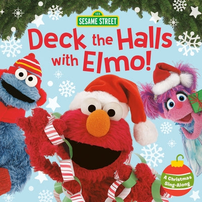 Deck the Halls with Elmo! a Christmas Sing-Along (Sesame Street) by Sonali Fry