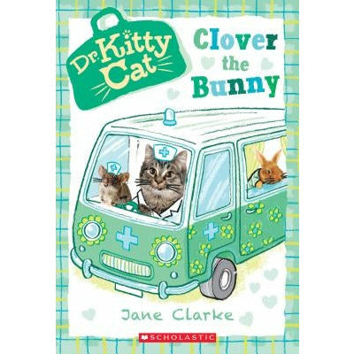 Clover the Bunny (Dr. Kittycat #2), 2 by Jane Clarke