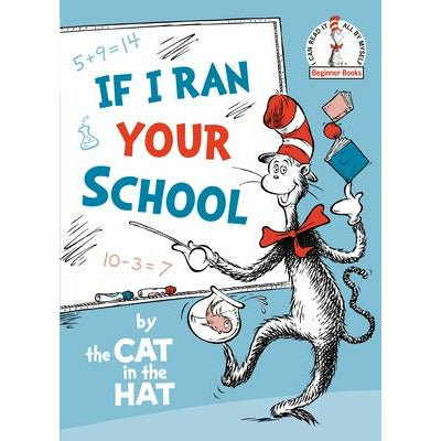 If I Ran Your School-By the Cat in the Hat by Random House