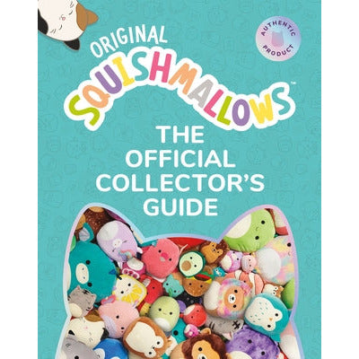 Squishmallows: The Official Collector's Guide by Bernie Collins