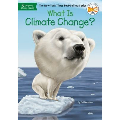 What Is Climate Change? by Gail Herman