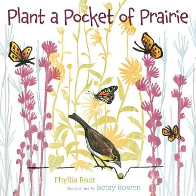 Plant a Pocket of Prairie by Phyllis Root