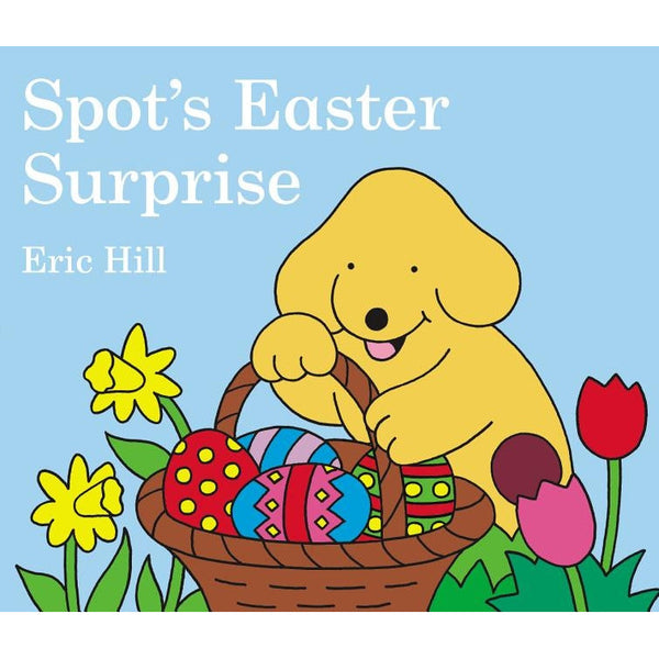 Spot's Easter Surprise by Eric Hill