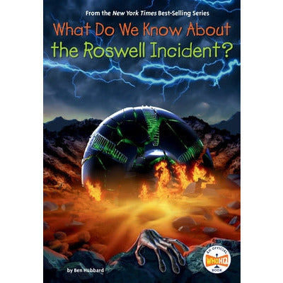 What Do We Know about the Roswell Incident? by Ben Hubbard