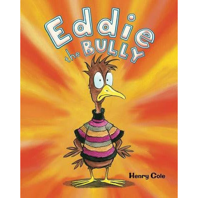 Eddie the Bully by Henry Cole
