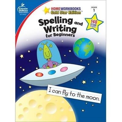Spelling and Writing for Beginners, Grade 1: Gold Star Edition by Carson Dellosa Education