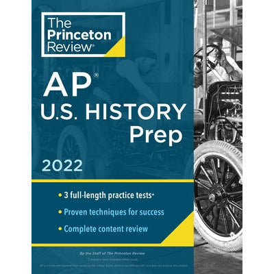 Princeton Review AP U.S. History Prep, 2022: Practice Tests + Complete Content Review + Strategies & Techniques by The Princeton Review