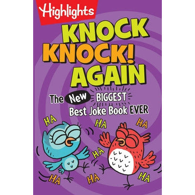 Knock Knock! Again: The (New) Biggest, Best Joke Book Ever by Highlights