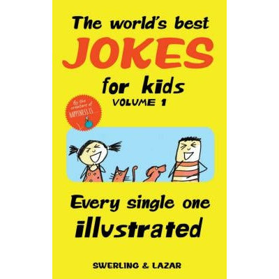 The World's Best Jokes for Kids, Volume 1: Every Single One Illustrated by Lisa Swerling