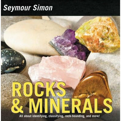 Rocks & Minerals by Seymour Simon