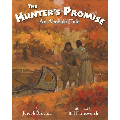 The Hunter S Promise: An Abenaki Tale by Joseph Bruchac