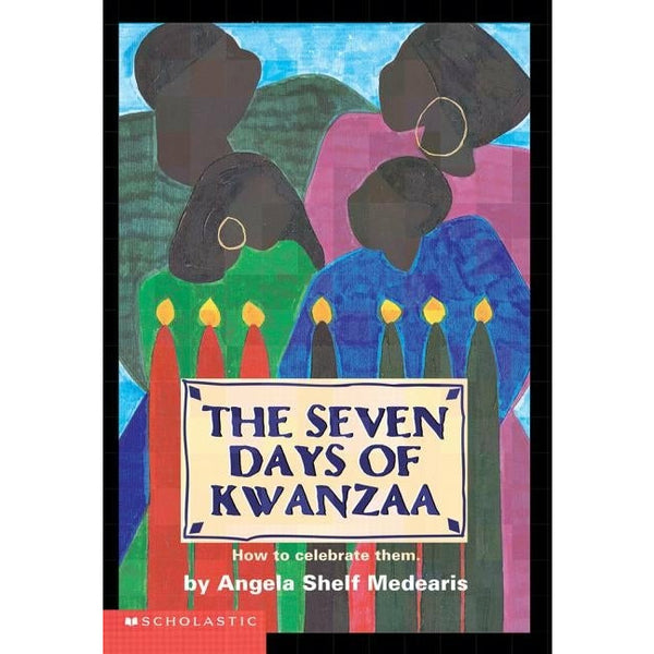 Seven Days of Kwanzaa by Angela Shelf Medearis