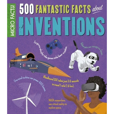 Micro Facts!: 500 Fantastic Facts about Inventions by Anne Rooney