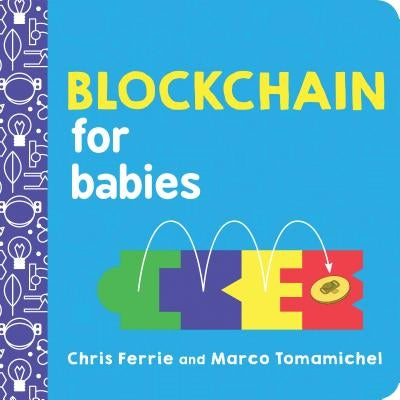 Blockchain for Babies by Chris Ferrie
