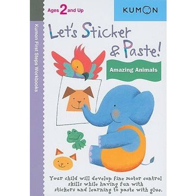 Let's Sticker & Paste! Amazing Animals by Kumon Publishing