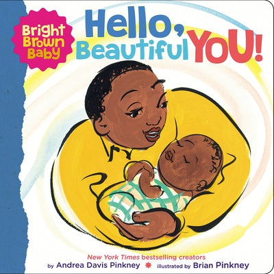Hello, Beautiful You! (a Bright Brown Baby Board Book) by Andrea Pinkney