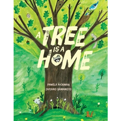 A Tree Is a Home by Pamela Hickman
