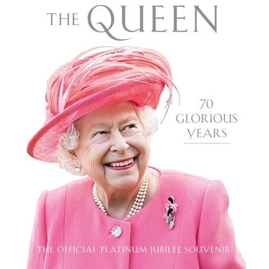 The Queen: 70 Glorious Years by Royal Collection Trust