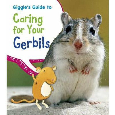 Giggle's Guide to Caring for Your Gerbils by Isabel Thomas