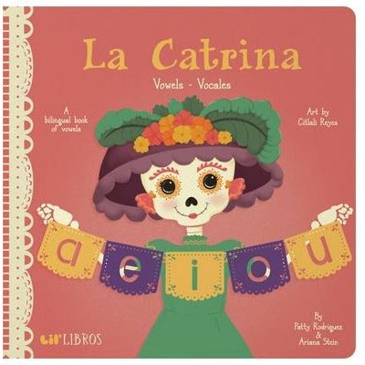 La Catrina: Vowels/Vocales by Patty Rodriguez