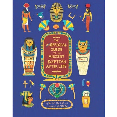 The Unofficial Guide to the Ancient Egyptian Afterlife by Sophie Berger