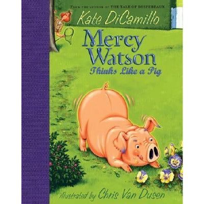 Mercy Watson Thinks Like a Pig by Kate DiCamillo