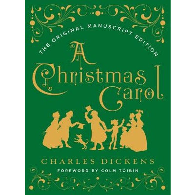 A Christmas Carol: The Original Manuscript Edition by Charles Dickens