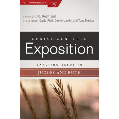 Exalting Jesus in Judges and Ruth by Eric C. Redmond