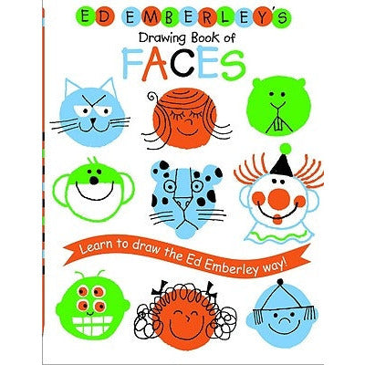 Ed Emberley's Drawing Book of Faces: Learn to Draw the Ed Emberley Way! by Ed Emberley