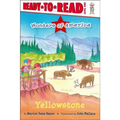 Yellowstone: Ready-To-Read Level 1 by Marion Dane Bauer