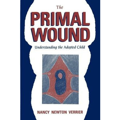 The Primal Wound by Nancy N. Verrier